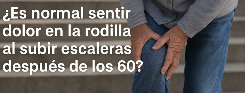 Dolor de rodilla en personas mayores al subir escaleras